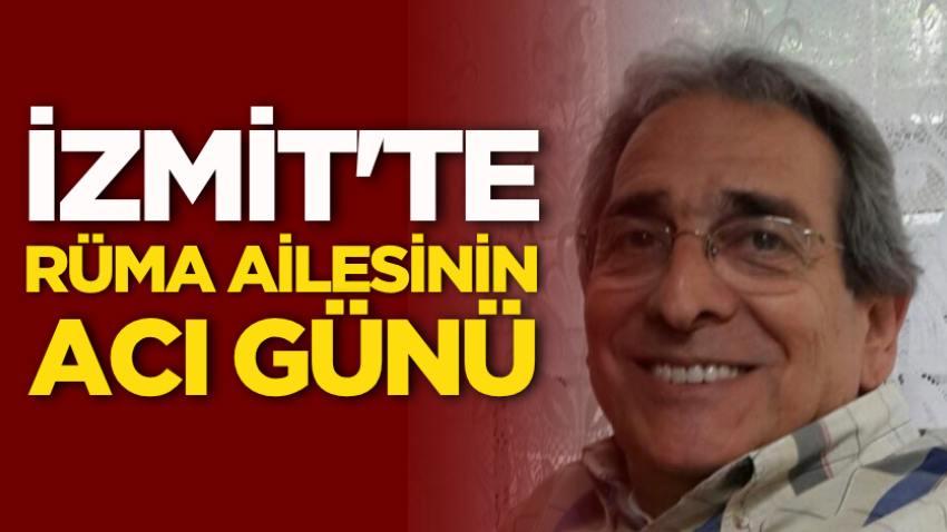 İzmit'te Rüma ailesinin acı günü
