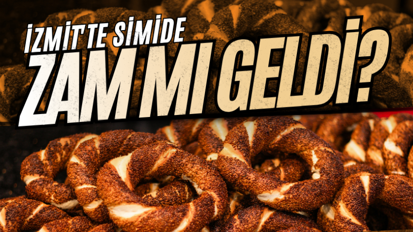 İzmit'te simide zam mı geldi?
