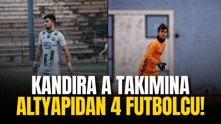 Kandıra A takımına altyapıdan 4 futbolcu!