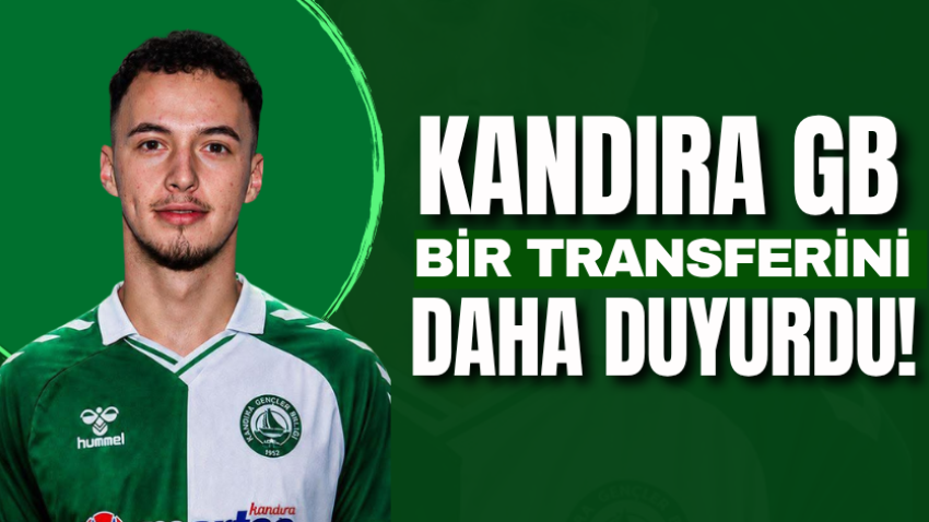 Kandıra GB bir transferini daha duyurdu!