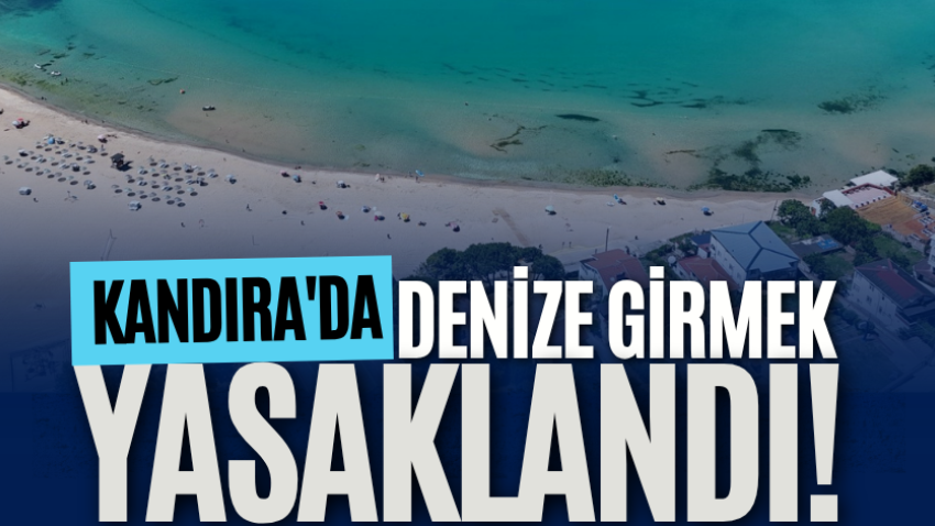 Kandıra'da denize girmek yasaklandı!