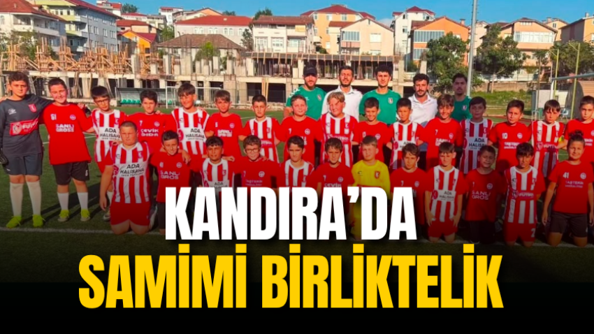 Kandıra’da samimi birliktelik 