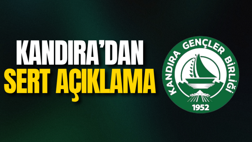 Kandıra’dan sert açıklama