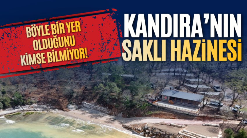 Kandıra’nın saklı hazinesi: Böyle bir yer olduğunu kimse bilmiyor!