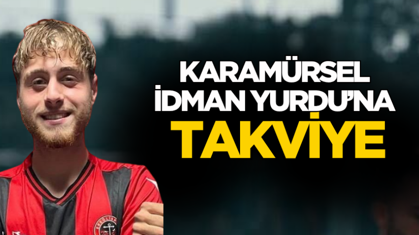 Karamürsel İdman Yurdu’na takviye