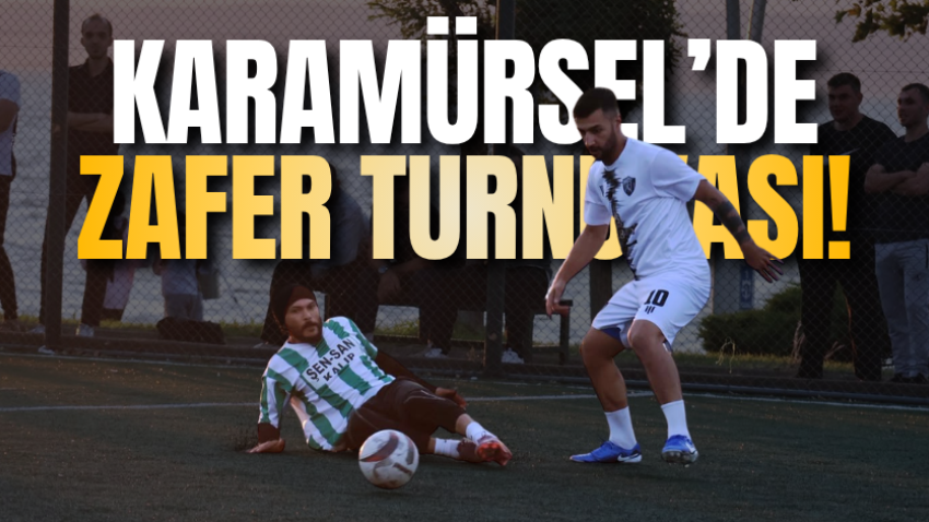 Karamürsel’de ZAFER turnuvası!