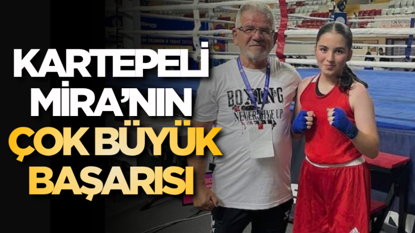 Kartepeli Mira’nın çok büyük başarısı