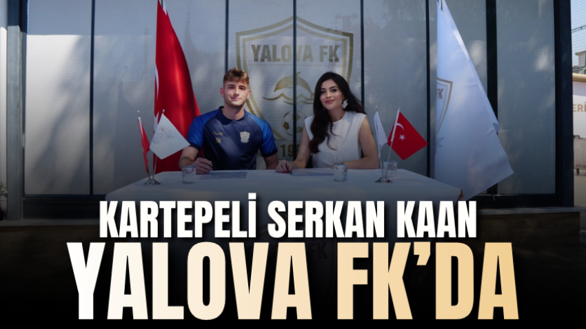 Kartepeli Serkan Kaan Yalova FK’da