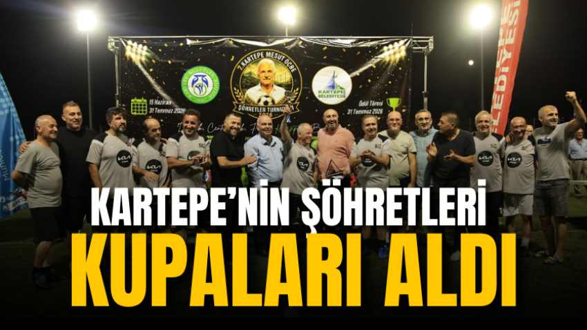Kartepe’nin şöhretleri kupaları aldı
