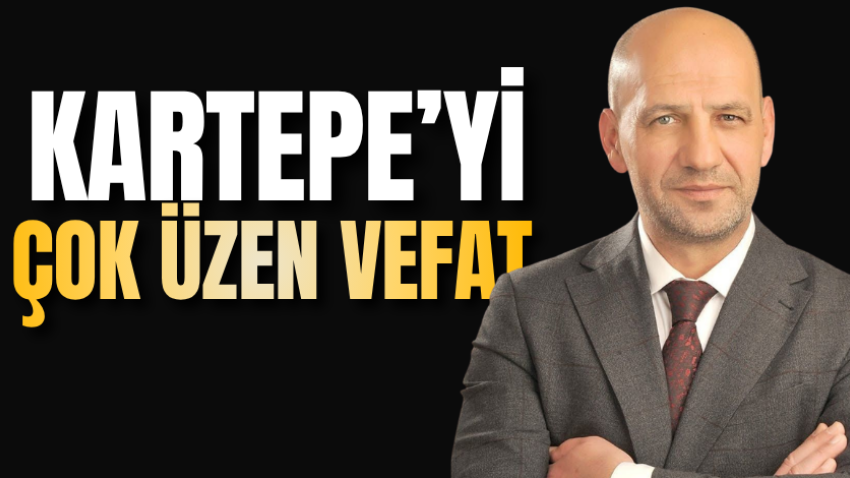 Kartepe’yi çok üzen vefat