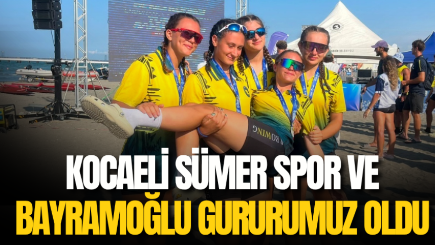 Kocaeli Sümer Spor ve Bayramoğlu gururumuz oldu