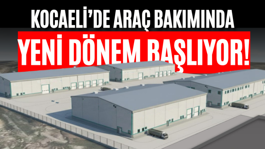 Kocaeli’de araç bakımında yeni dönem başlıyor!