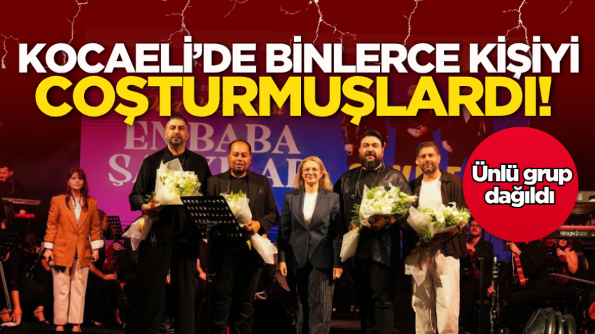 Kocaeli’de binlerce kişiyi coşturmuşlardı! Ünlü grup dağıldı 