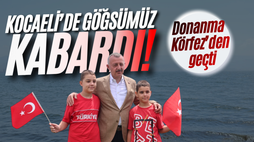 Kocaeli’de göğsümüz kabardı! Donanma Körfez’den geçti