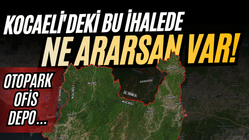 Kocaeli'deki bu ihalede ne ararsan var! Otopark, ofis, depo...