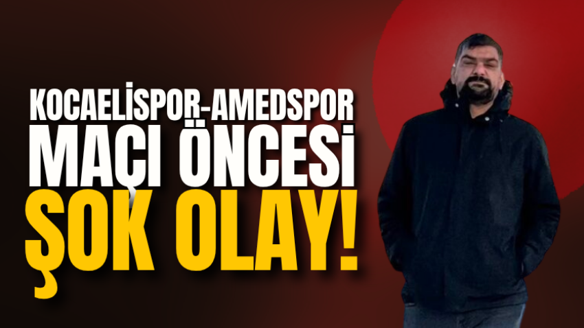 Kocaelispor-Amedspor maçı öncesi şok olay!