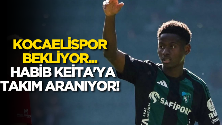 Kocaelispor bekliyor...Habib Keita'ya takım aranıyor!