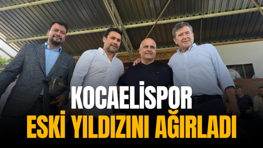 Kocaelispor, eski yıldızını ağırladı 