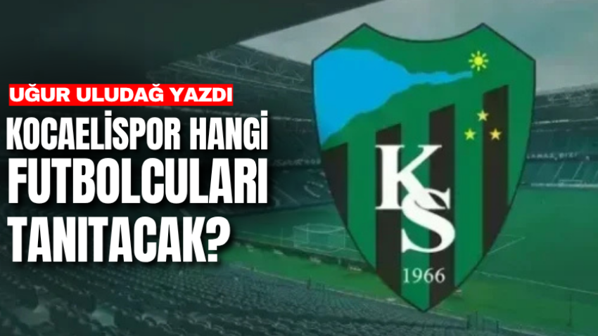 Kocaelispor hangi futbolcuları tanıtacak?