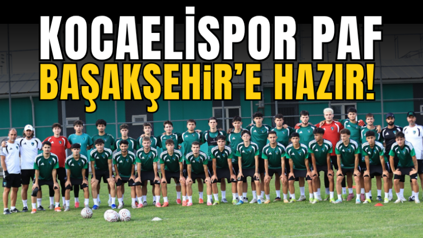 Kocaelispor PAF, Başakşehir’e hazır! 