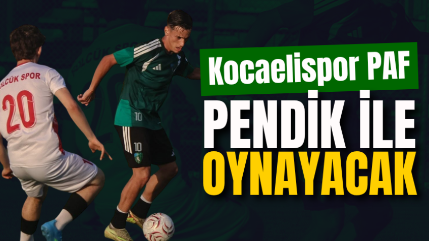 Kocaelispor PAF Pendik ile oynayacak