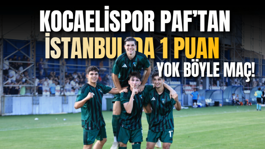 Kocaelispor PAF’tan İstanbul’da 1 puan! Yok böyle maç!