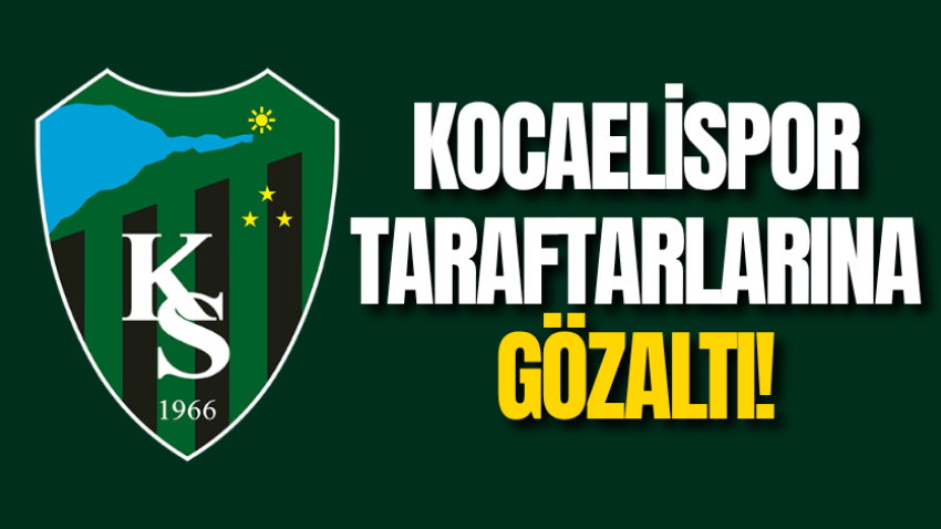 Kocaelispor taraftarlarına gözaltı!