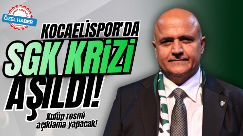 Kocaelispor'da SGK krizi aşıldı! Kulüp resmi açıklama yapacak!