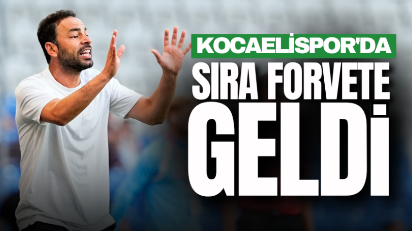 Kocaelispor'da sıra forvete geldi