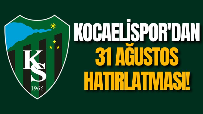 Kocaelispor'dan 31 Ağustos hatırlatması!