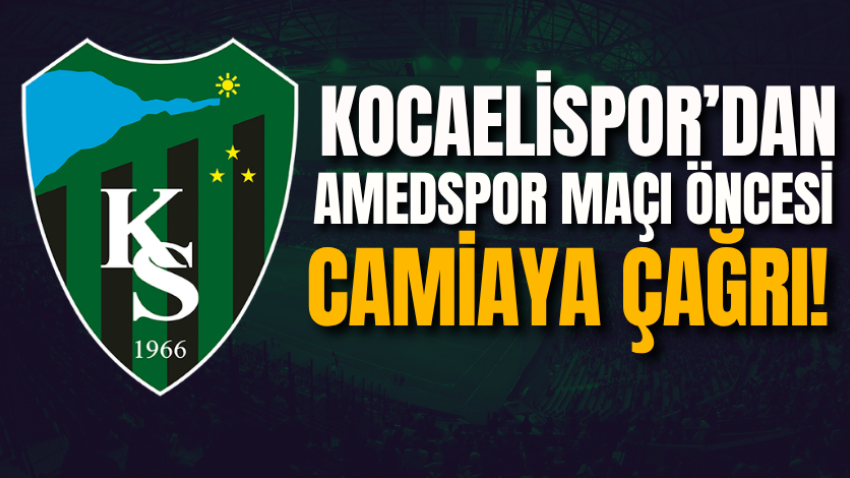 Kocaelispor’dan Amedspor maçı öncesi camiaya çağrı!