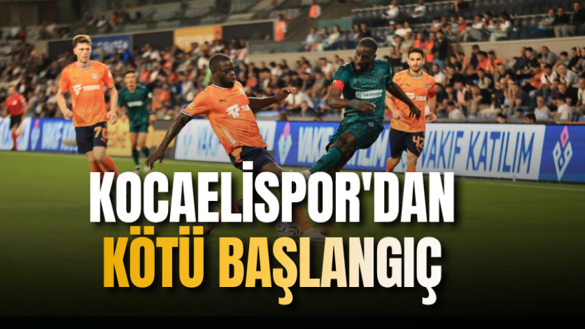 Kocaelispor'dan kötü başlangıç 