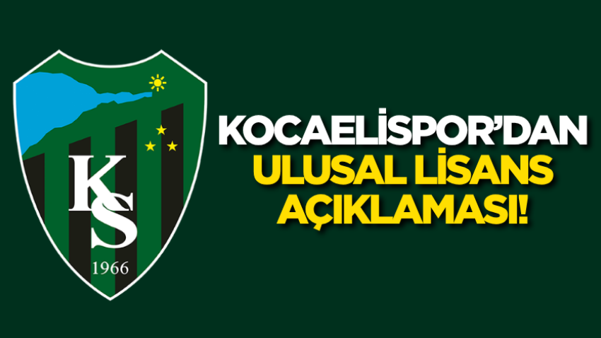 Kocaelispor’dan Ulusal Lisans açıklaması!