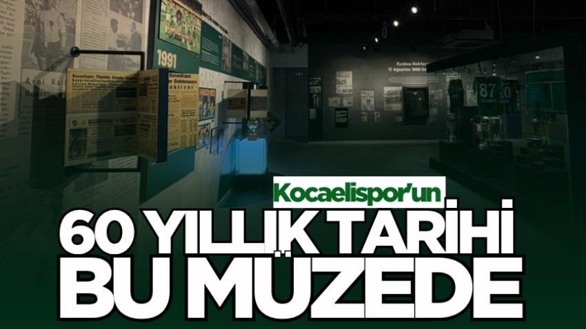 Kocaelispor'un 60 yıllık tarihi bu müzede