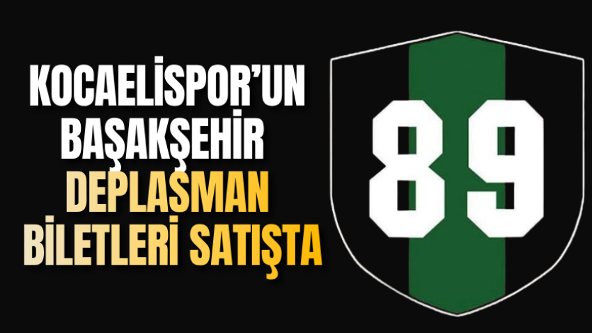 Kocaelispor’un Başakşehir deplasman biletleri satışta
