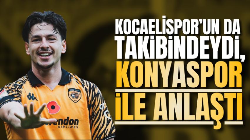 Kocaelispor'un da takibindeydi, Konyaspor ile anlaştı