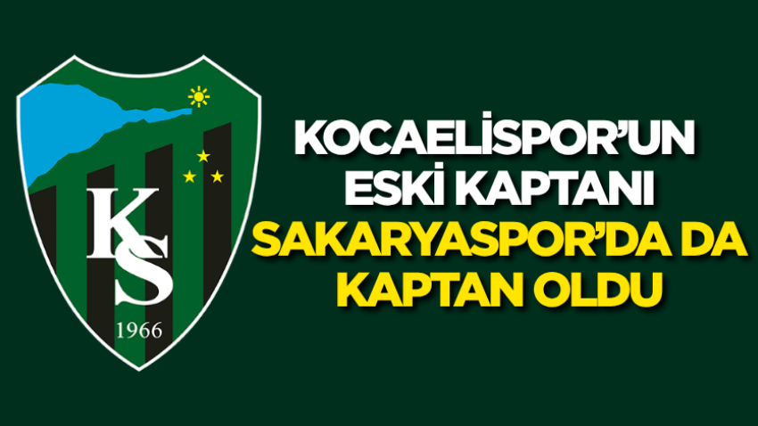 Kocaelispor’un eski kaptanı Sakaryaspor’da da kaptan oldu