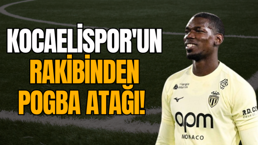 Kocaelispor'un rakibinden Pogba atağı! 