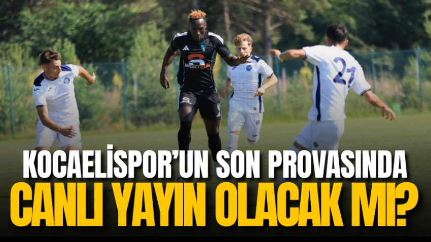 Kocaelispor’un son provasında canlı yayın olacak mı? 