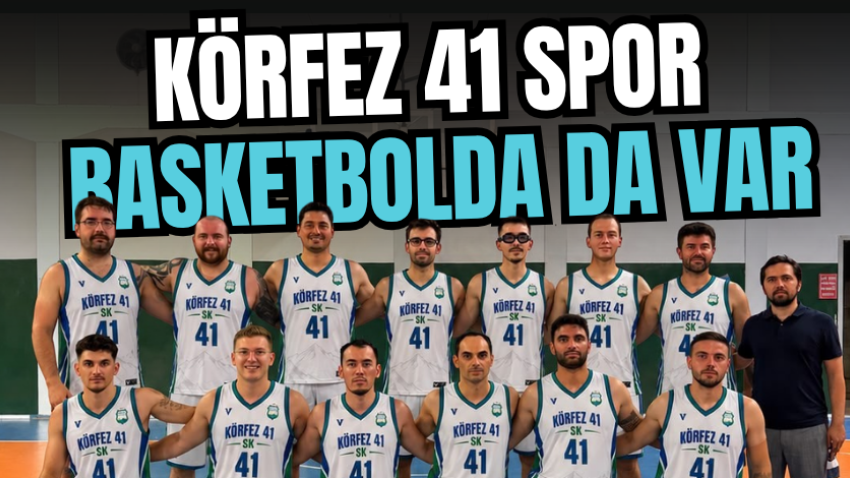 Körfez 41 Spor basketbolda da var