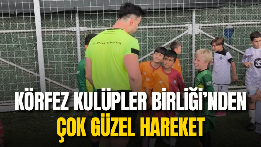 Körfez Kulüpler Birliği’nden çok güzel hareket