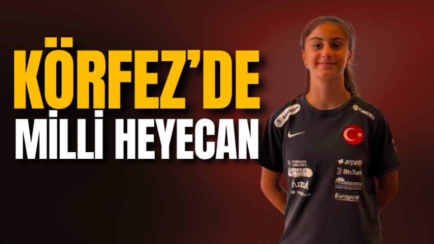 Körfez’de Milli heyecan