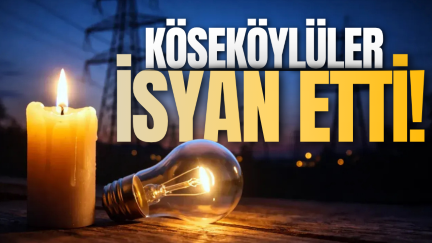 Köseköylüler isyan etti! 