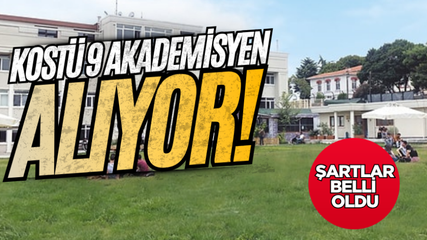 KOSTÜ 9 akademisyen alıyor! Şartlar belli oldu!