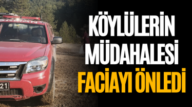 Köylülerin müdahalesi faciayı önledi