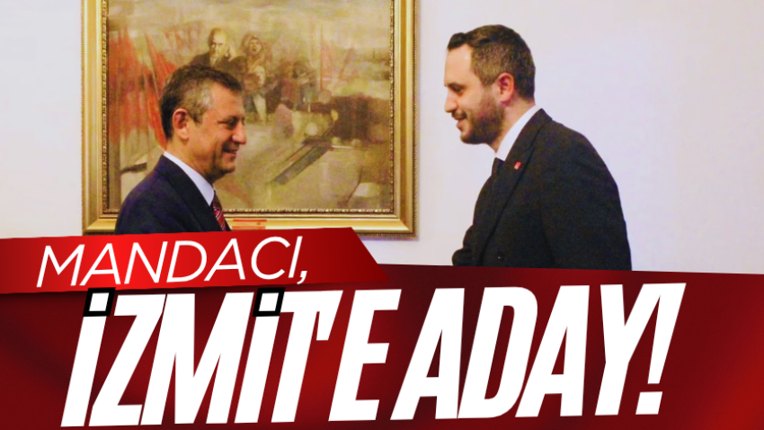 Mandacı, İzmit'e aday! 