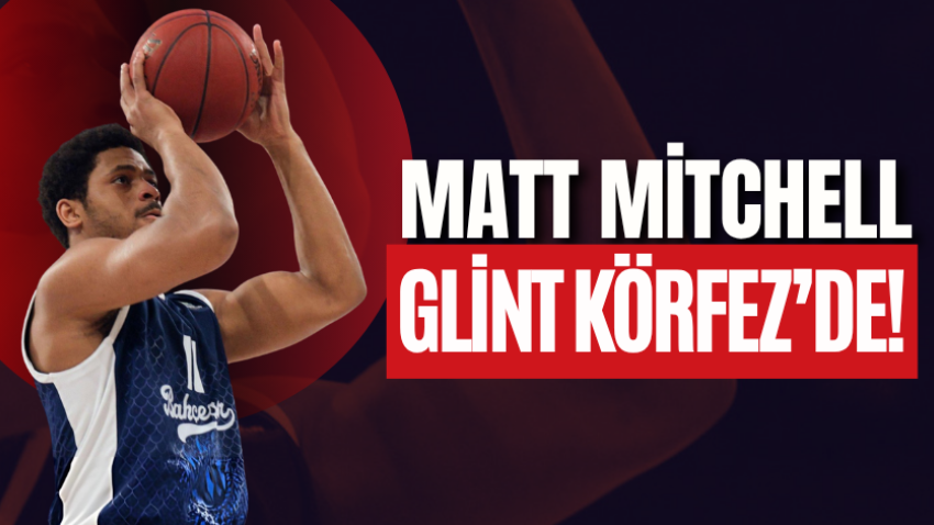 Matt Mitchell, Glint Körfez’de! 