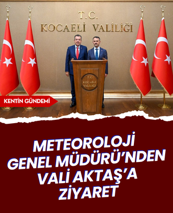 Meteoroloji Genel Müdürü’nden Vali Aktaş’a ziyaret