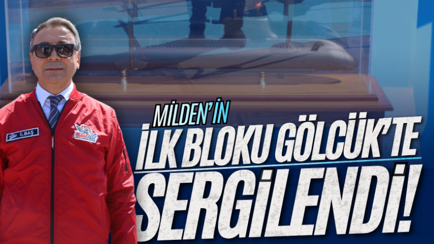 MİLDEN’in ilk bloku Gölcük’te sergilendi!