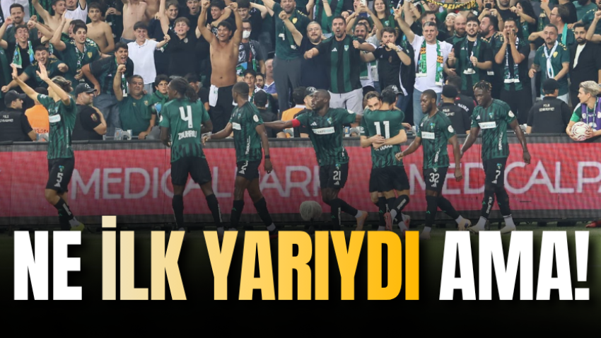 Ne ilk yarıydı ama! 
